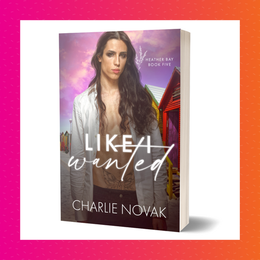 Like I Wanted Signed Paperback (Heather Bay #5)