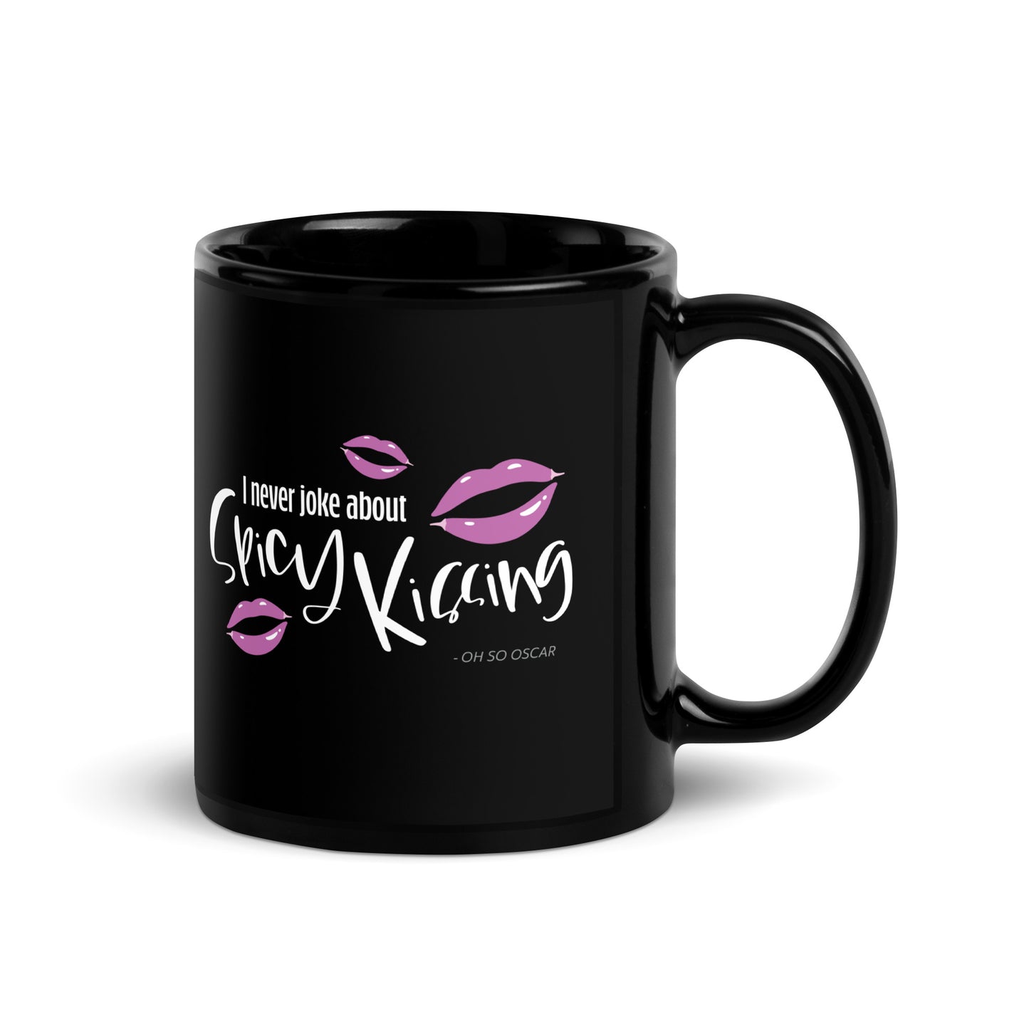 I Never Joke About Spicy Kissing Black Glossy Mug