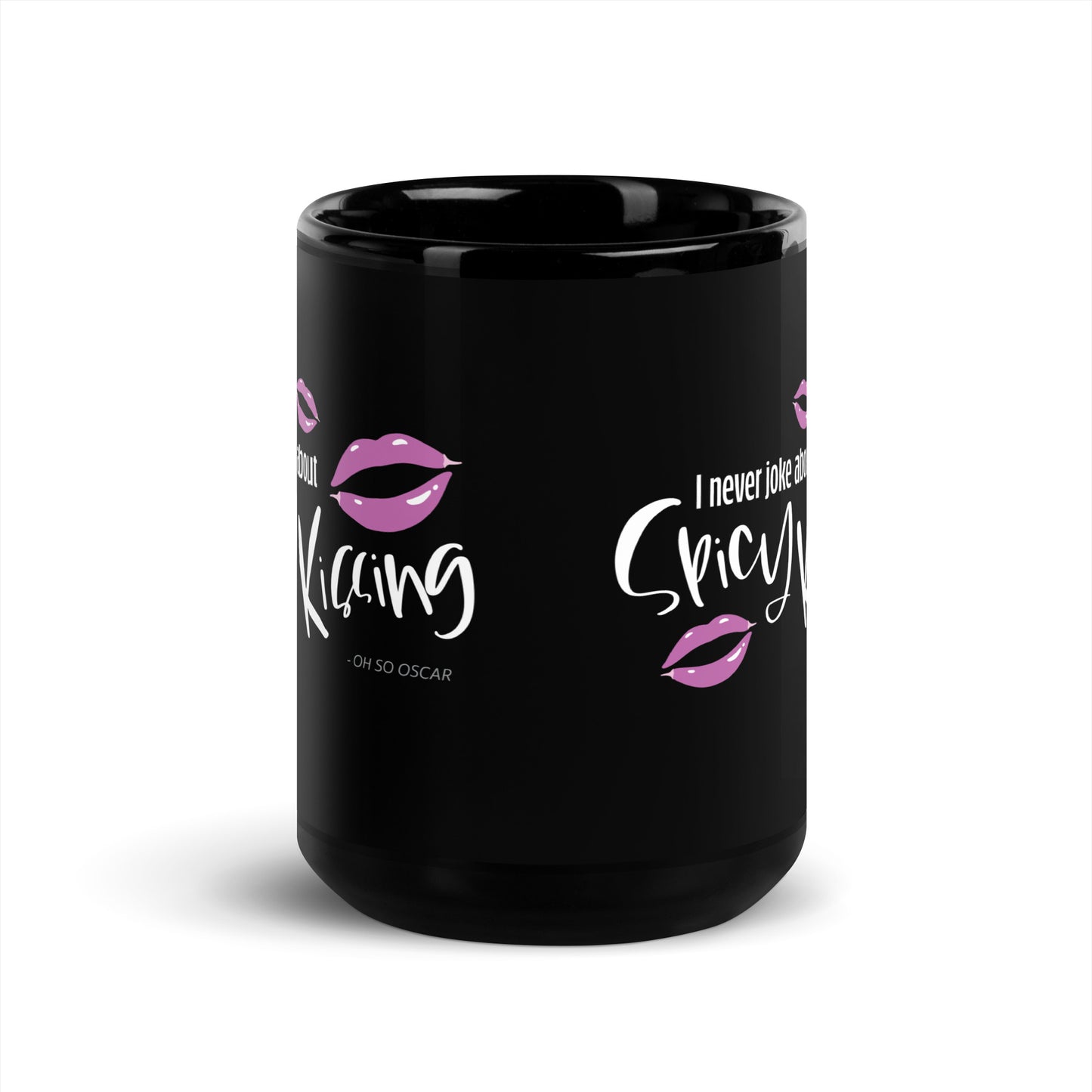 I Never Joke About Spicy Kissing Black Glossy Mug