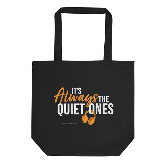 It's Always The Quiet Ones Tote Bag