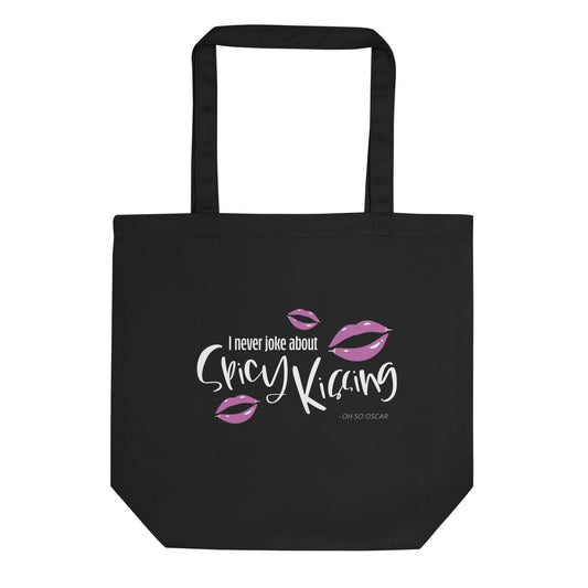 I Never Joke About Spicy Kissing Tote Bag