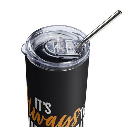 It's Always The Quiet Ones Stainless Steel Tumbler (Black)