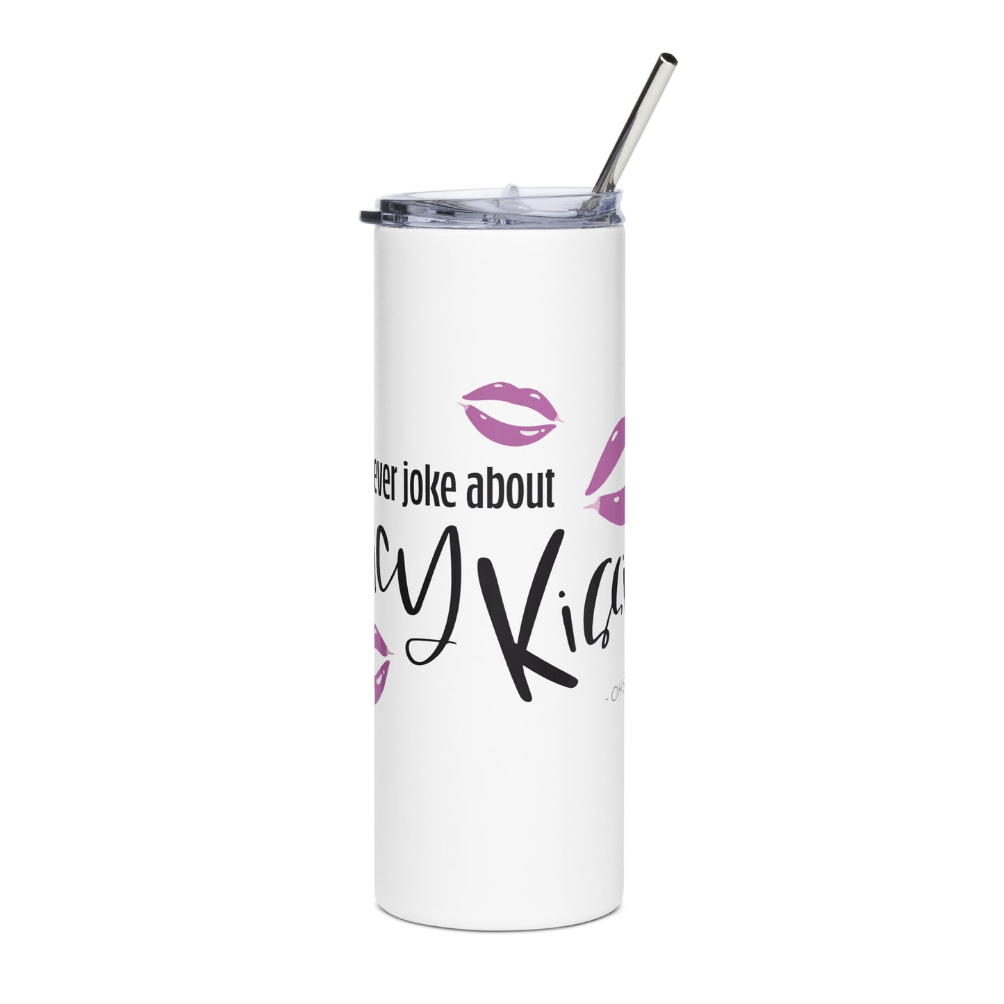 I Never Joke About Spicy Kissing Stainless Steel Tumbler (White)