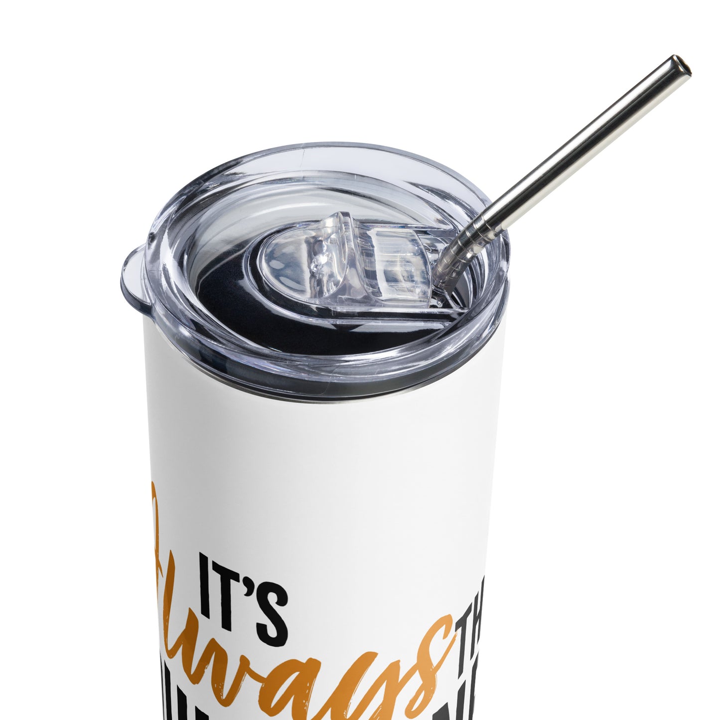 It's Always The Quiet Ones Stainless Steel Tumbler (White)