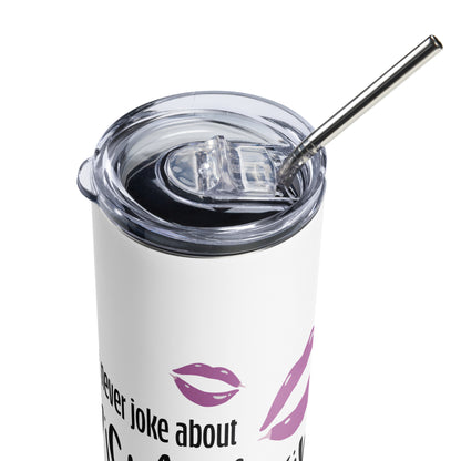 I Never Joke About Spicy Kissing Stainless Steel Tumbler (White)