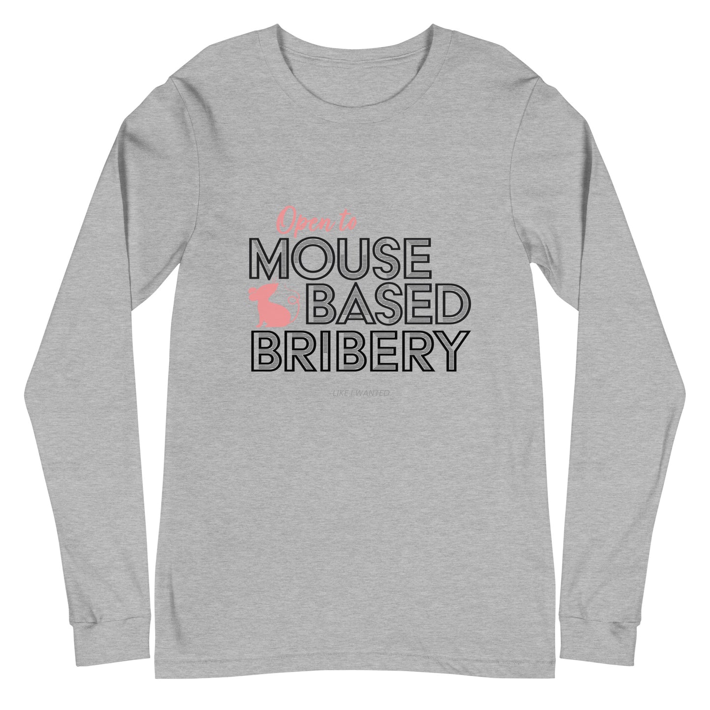 Open To Mouse Based Bribery Long Sleeve Tee (Light Colours)