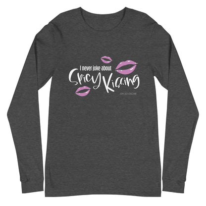 I Never Joke About Spicy Kissing Long Sleeve Tee (Dark Colours)