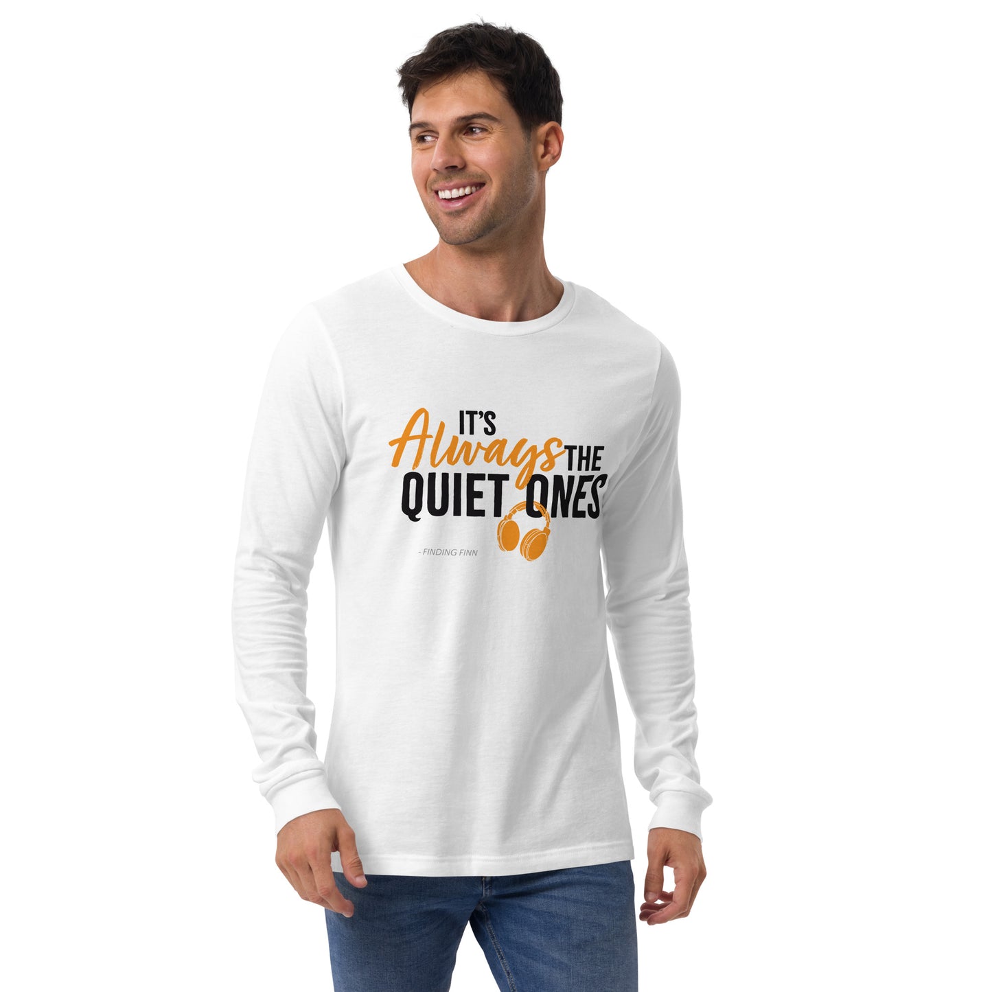 It's Always The Quiet Ones Long Sleeve Tee (Light Colours)