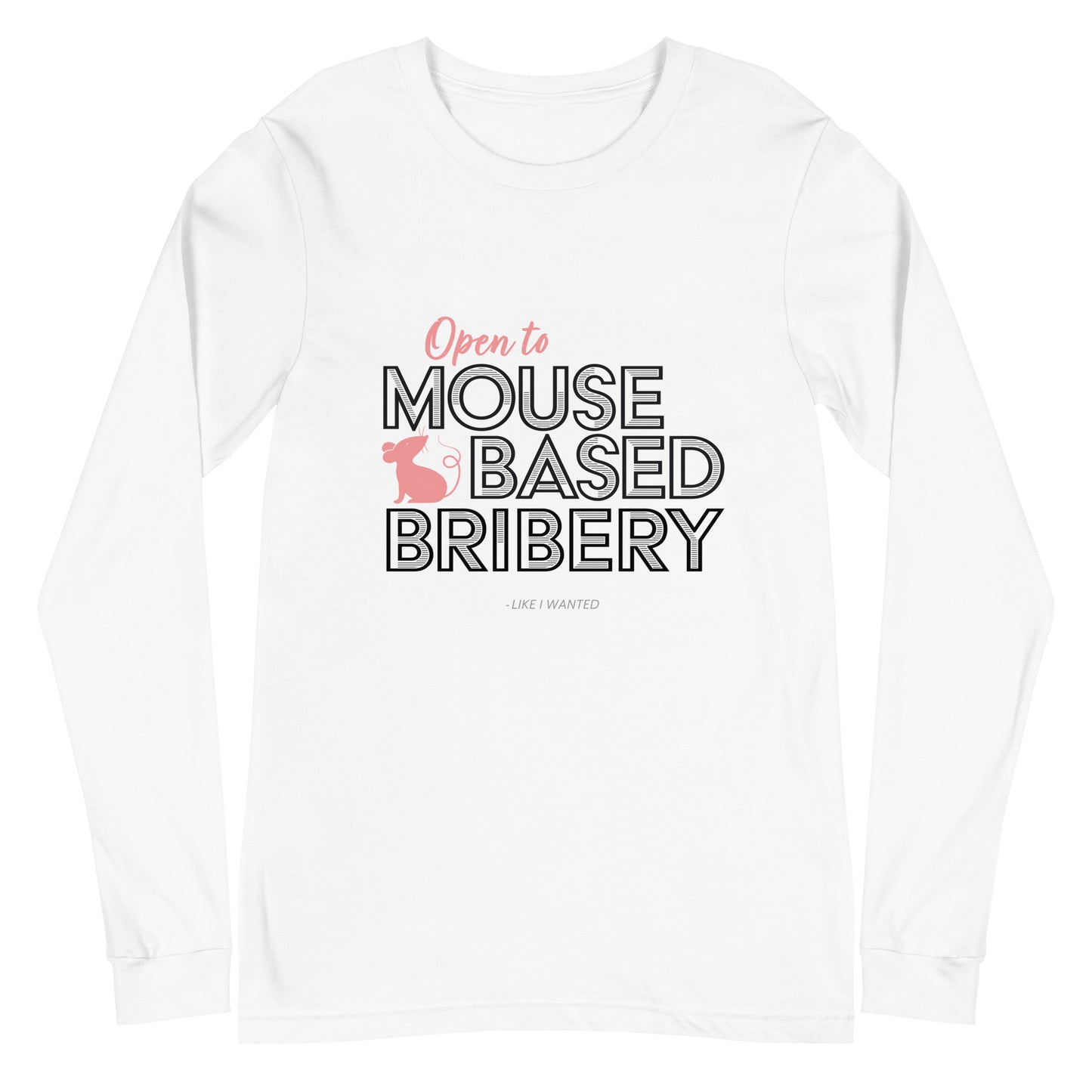 Open To Mouse Based Bribery Long Sleeve Tee (Light Colours)