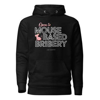 Open To Mouse Based Bribery Hoodie