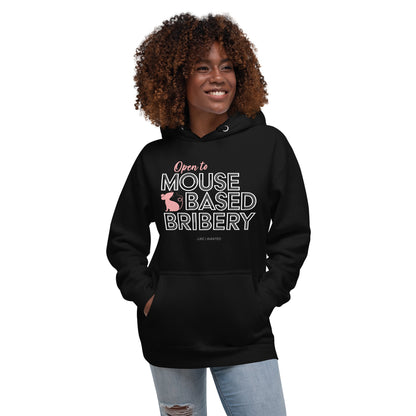 Open To Mouse Based Bribery Hoodie