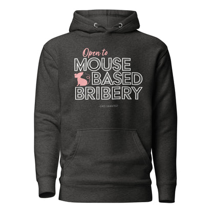 Open To Mouse Based Bribery Hoodie