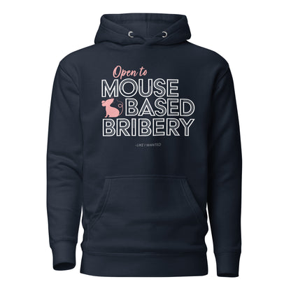 Open To Mouse Based Bribery Hoodie