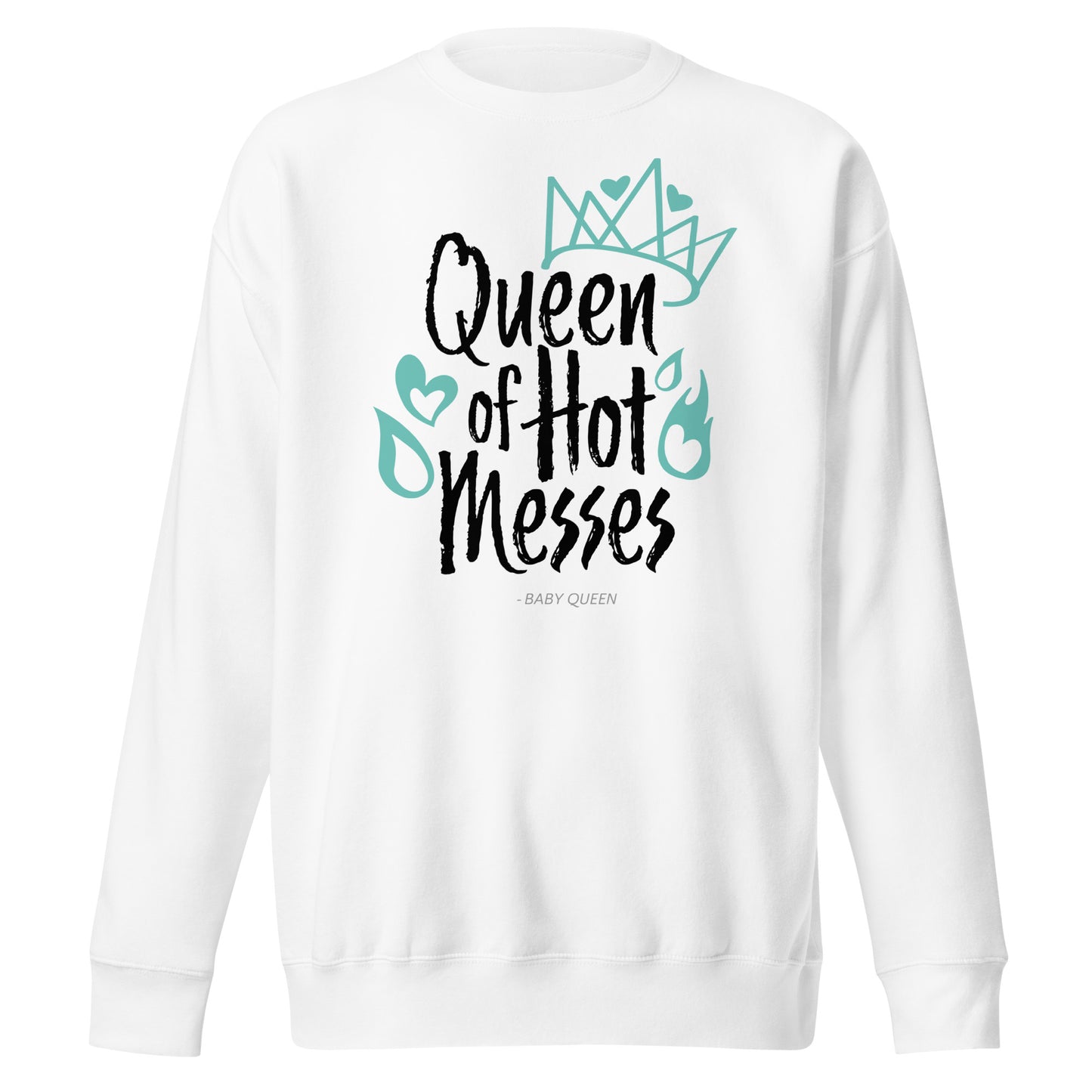 Queen of Hot Messes Sweatshirt (White)