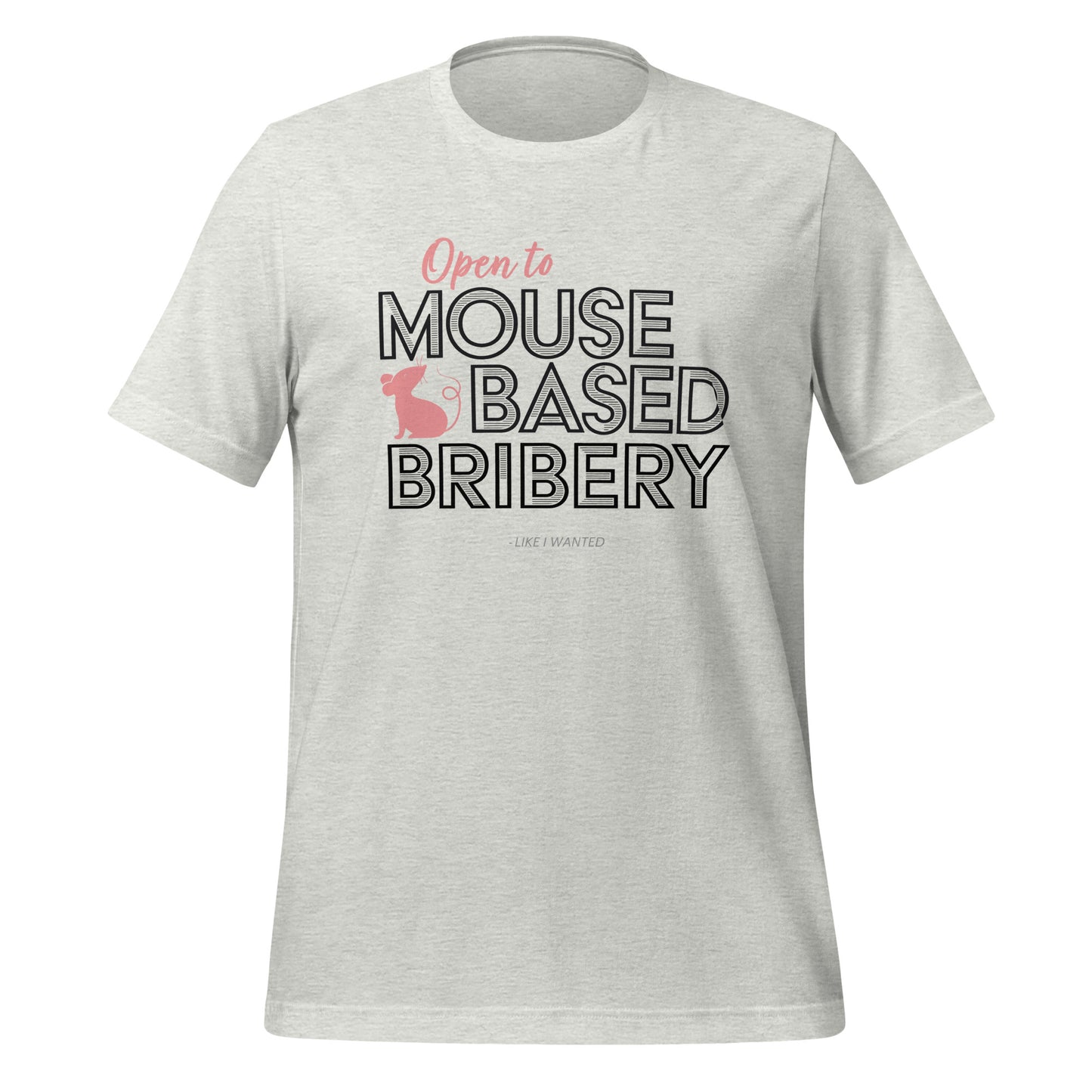 Open To Mouse Based Bribery Short Sleeved T-shirt (Light Colours)