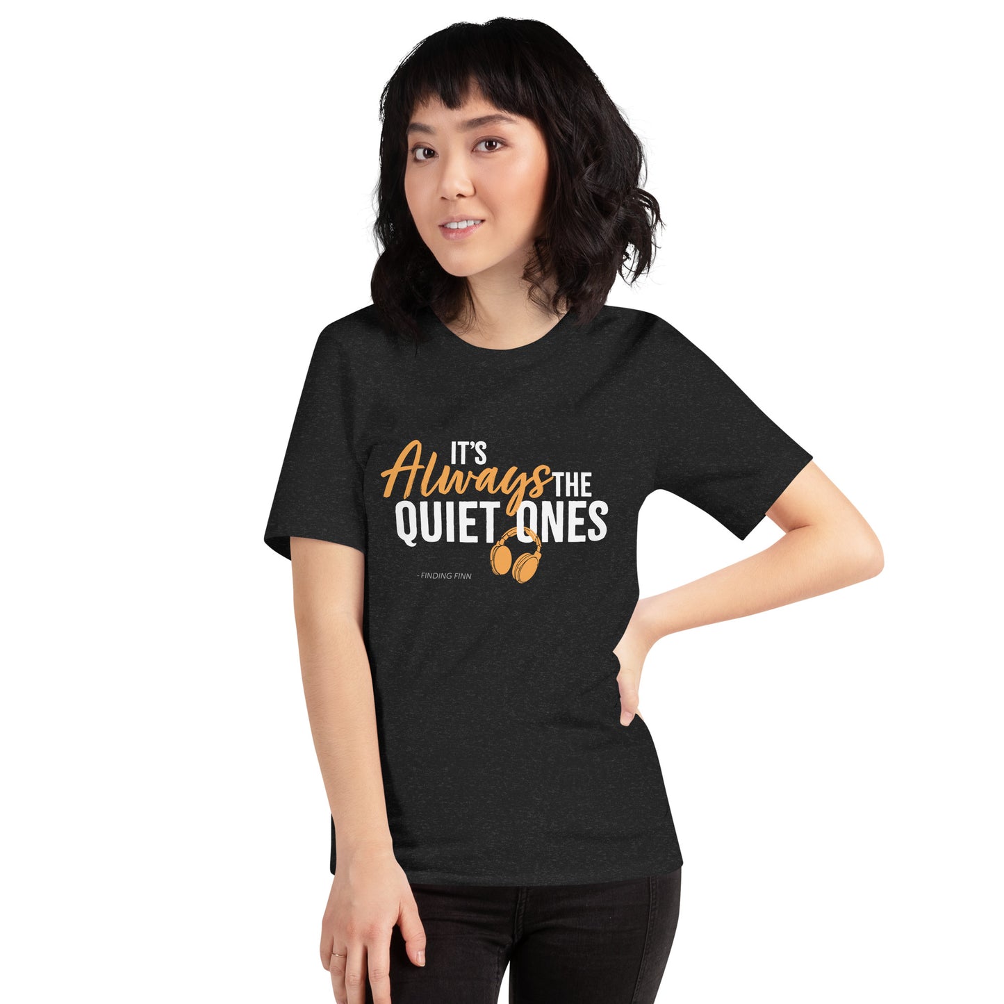 It's Always The Quiet Ones Short Sleeved T-Shirt (Dark Colours)