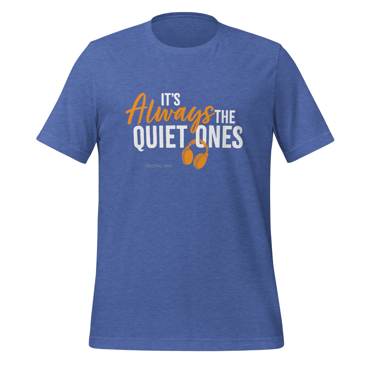 It's Always The Quiet Ones Short Sleeved T-Shirt (Dark Colours)