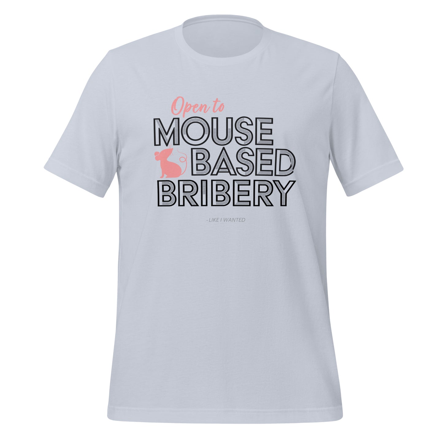 Open To Mouse Based Bribery Short Sleeved T-shirt (Light Colours)