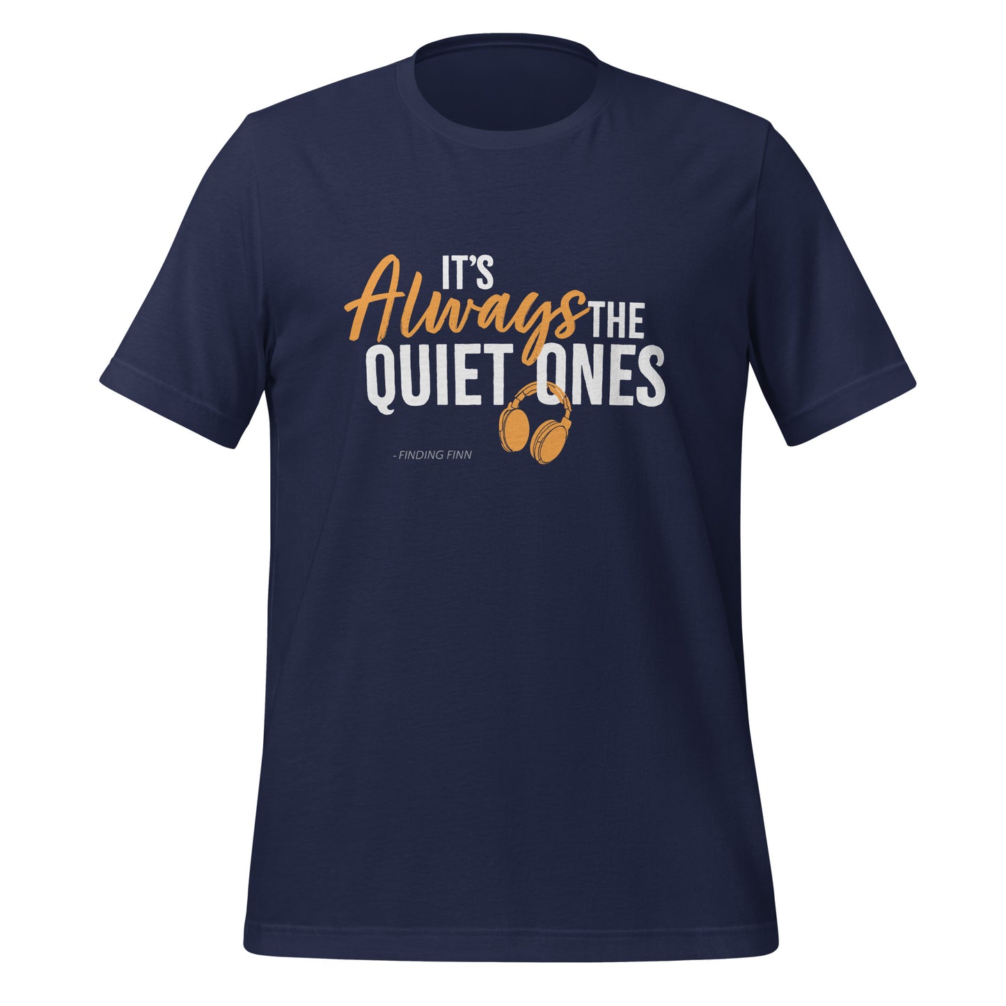 It's Always The Quiet Ones Short Sleeved T-Shirt (Dark Colours)