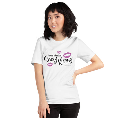 I Never Joke About Spicy Kissing Short Sleeved T-Shirt (Light Colours)