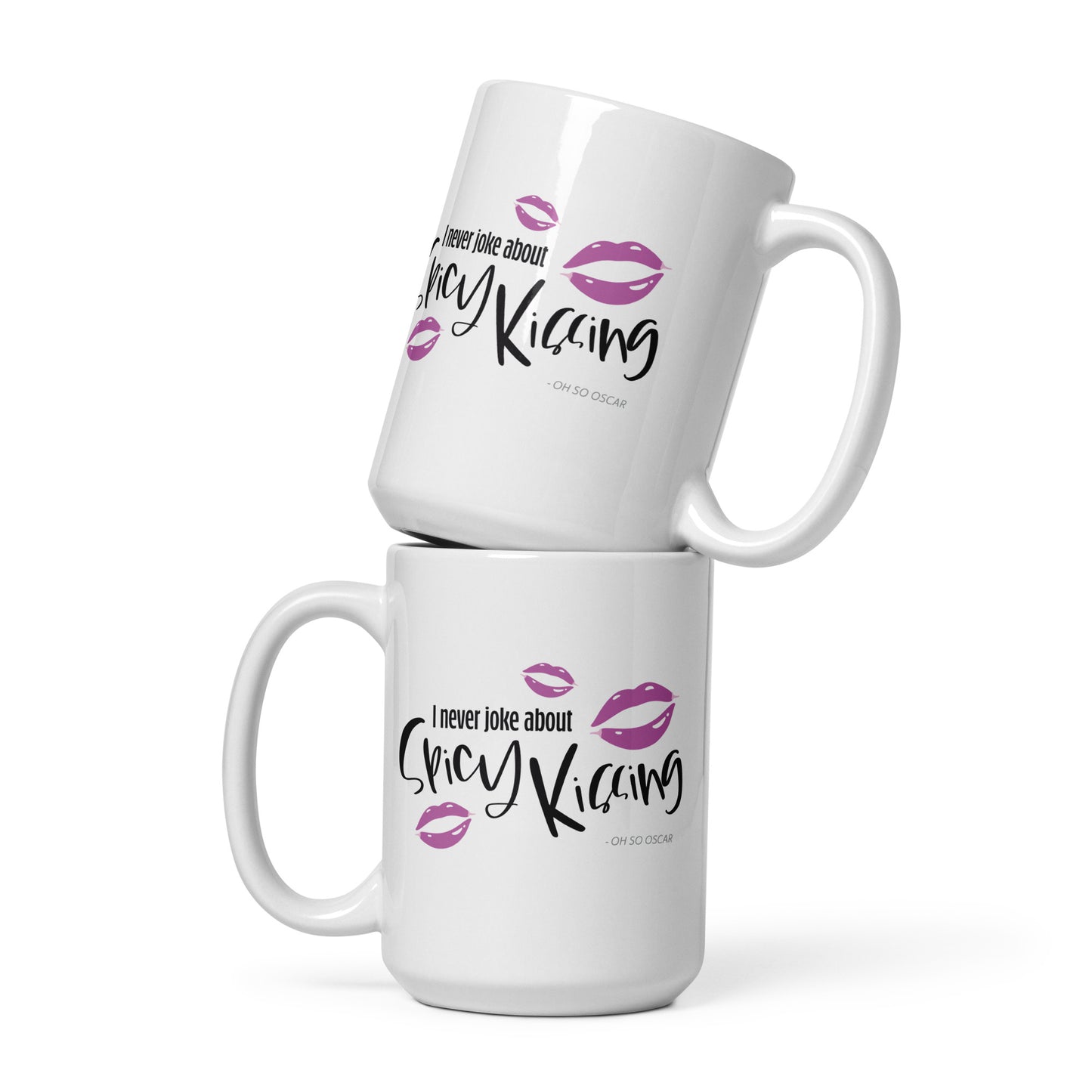 I Never Joke About Spicy Kissing White Glossy Mug