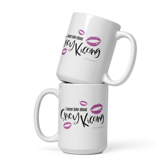 I Never Joke About Spicy Kissing White Glossy Mug