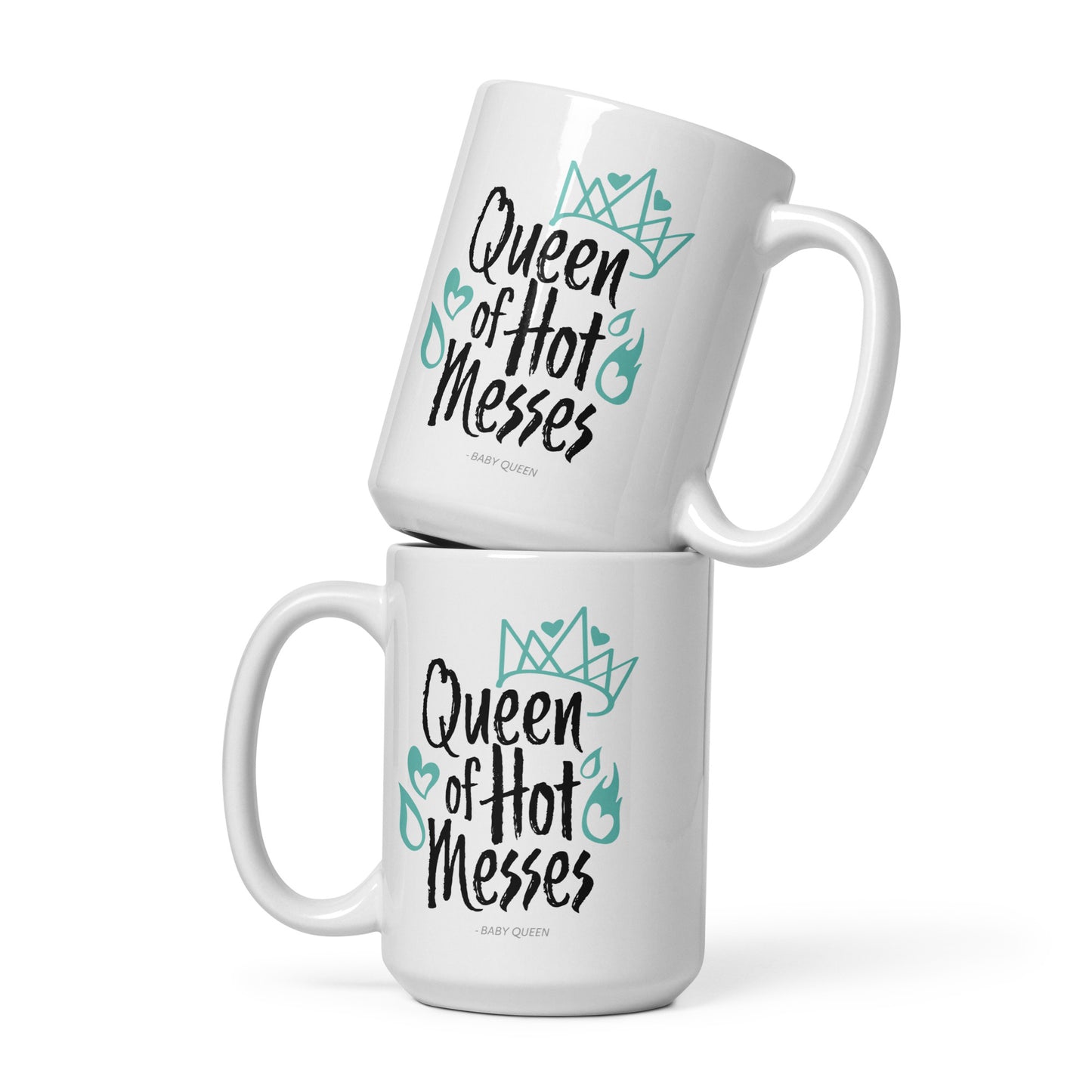 Queen of Hot Messes White Glossy Mug